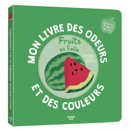 Mon livre des odeurs et des couleurs "Fruits en folie"