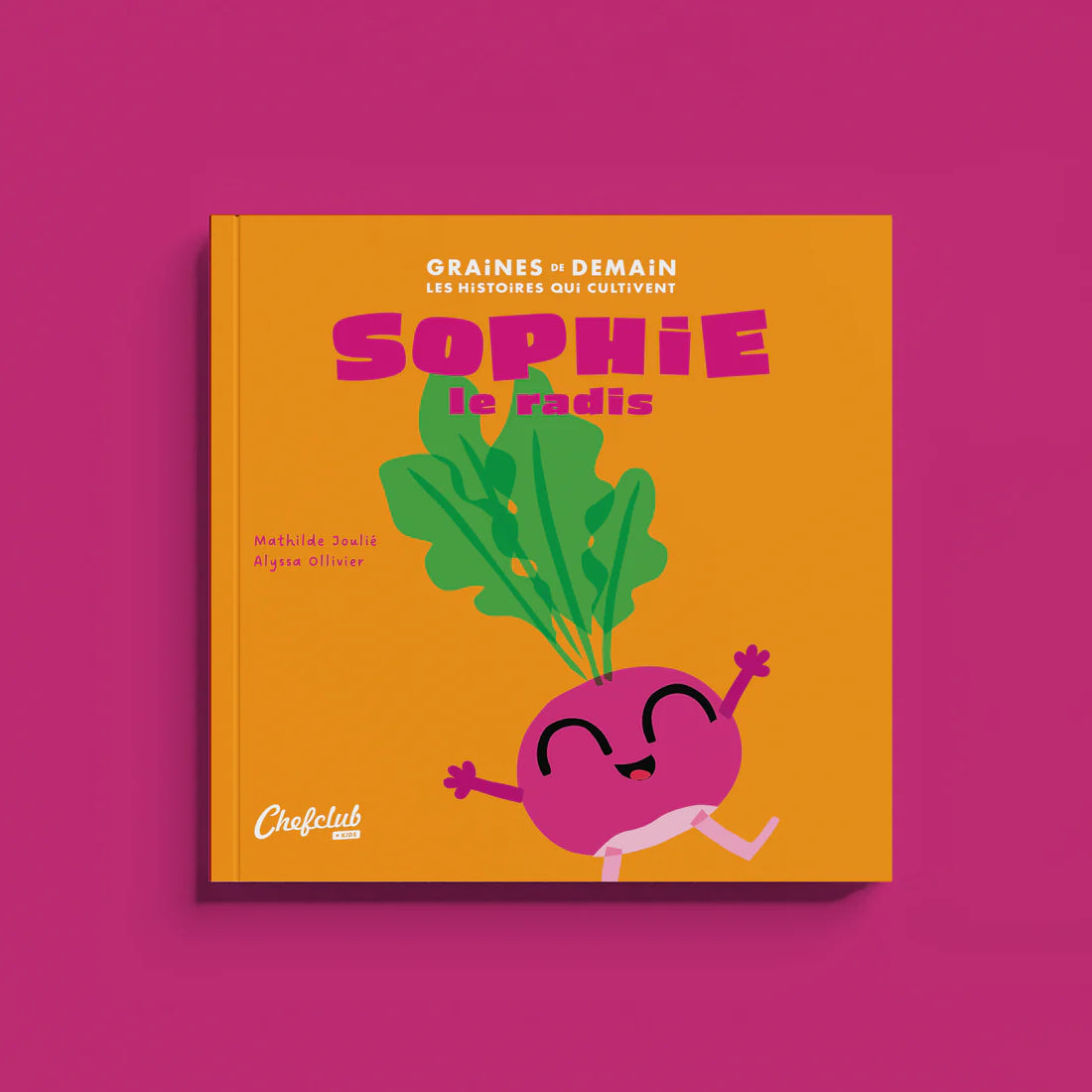 Graines de demain - Sophie le radis