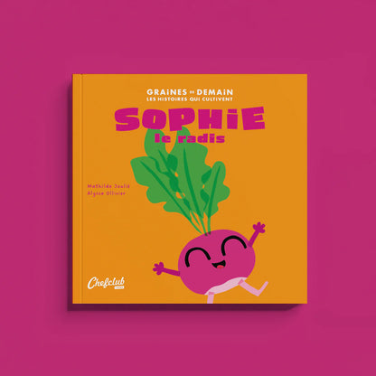 Graines de demain - Sophie le radis